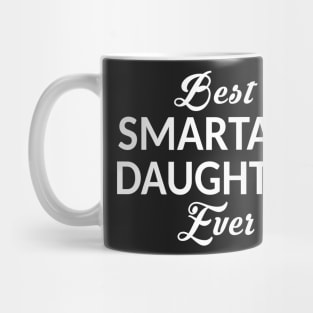 Best Smartass Daughter Ever Mug